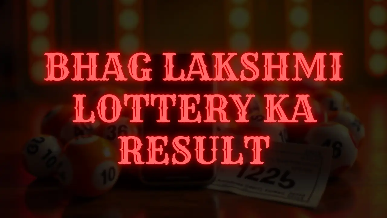 bhag lakshmi lottery ka result